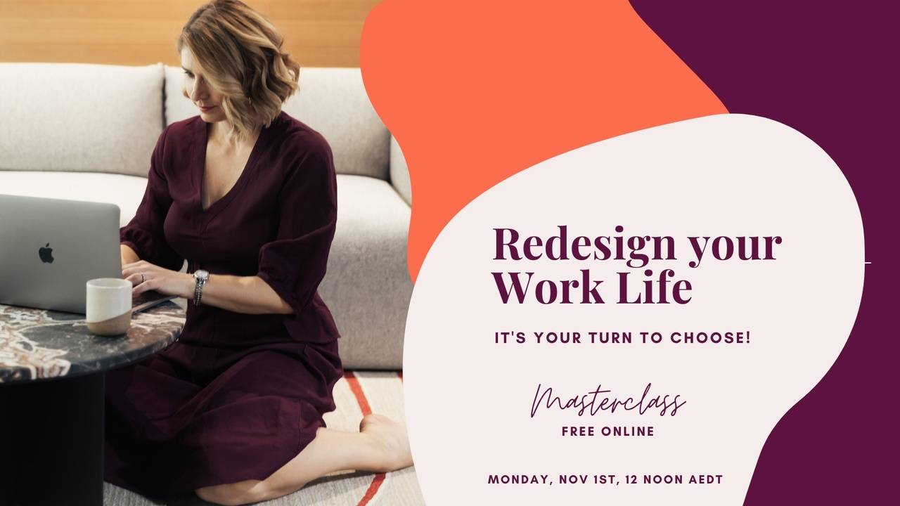 Redesign Your Work Life Masterclass It's your turn to choose!
