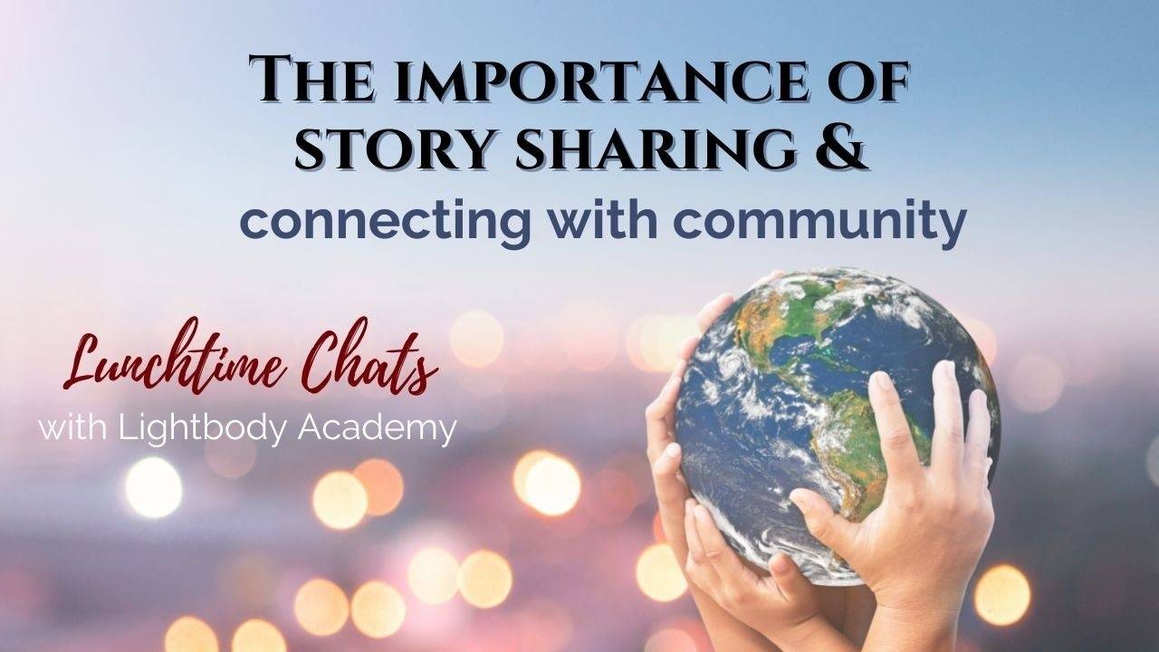 The importance of story sharing & connecting with community