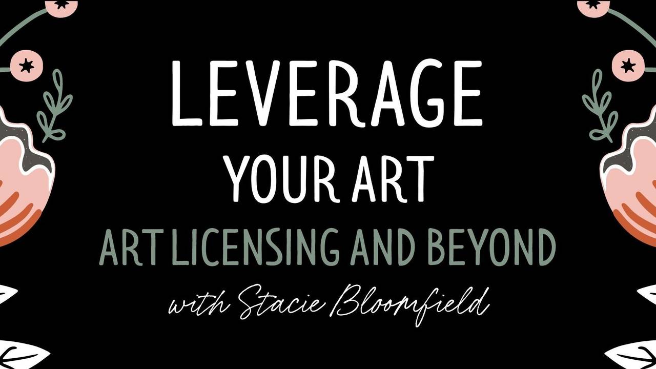 Leverage Your Art Art Licensing, Portfolio Building, Create Products
