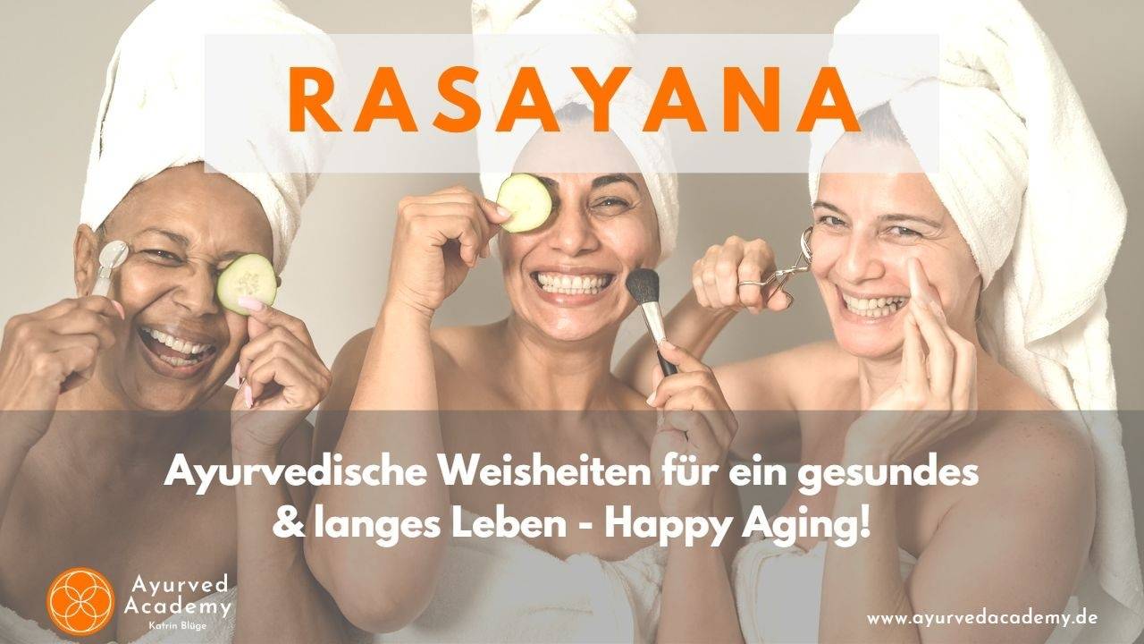 RasayanaHappy AntiAging mit der Verjüngungstherapie aus dem Ayurveda