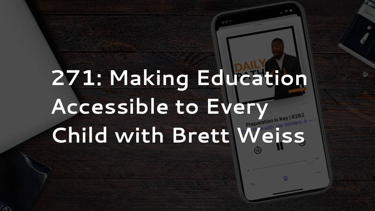 Making Education Accessible To Every Child With Brett Weiss