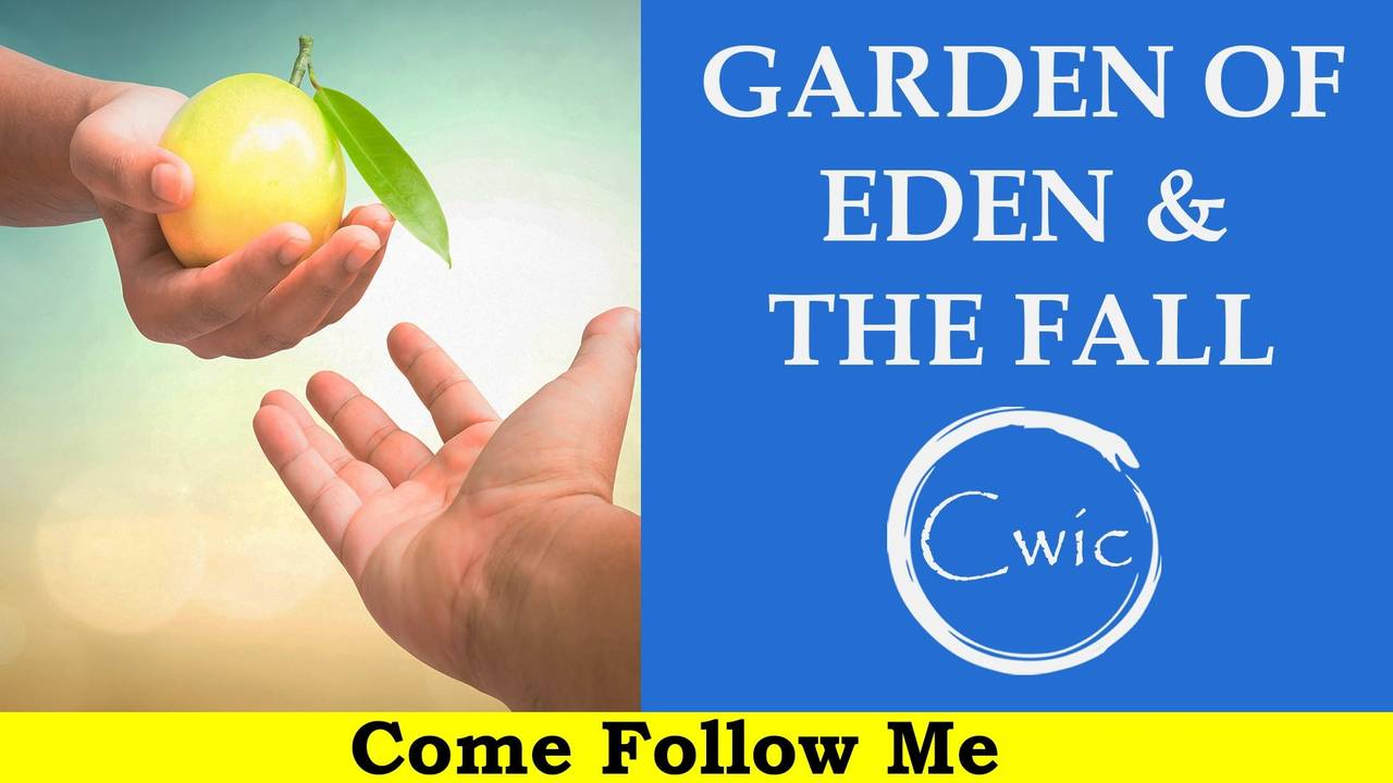 Come Follow Me LDS - The Garden of Eden and The Fall