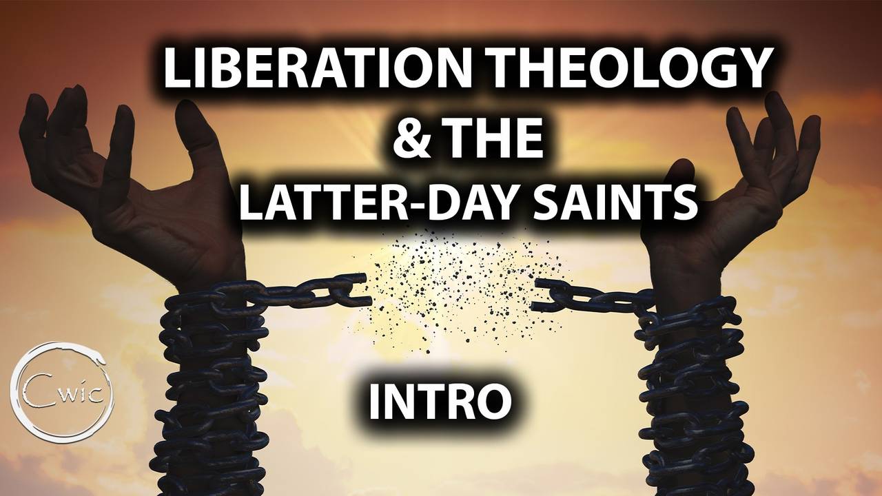 Liberation Theology and The Latter day Saints