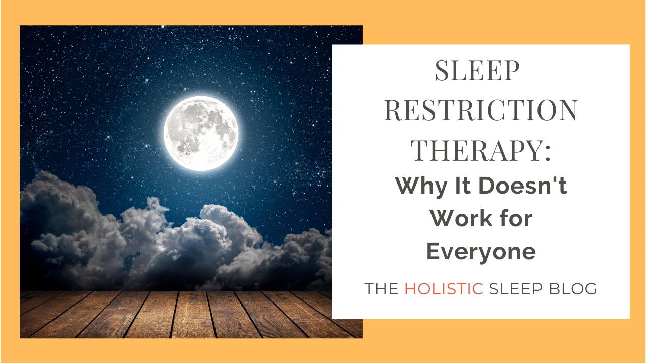 Sleep Restriction Therapy: Why It Doesn't Work for Everyone