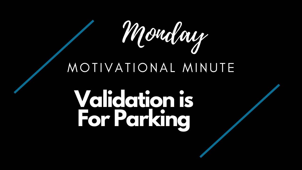 Validation is For Parking