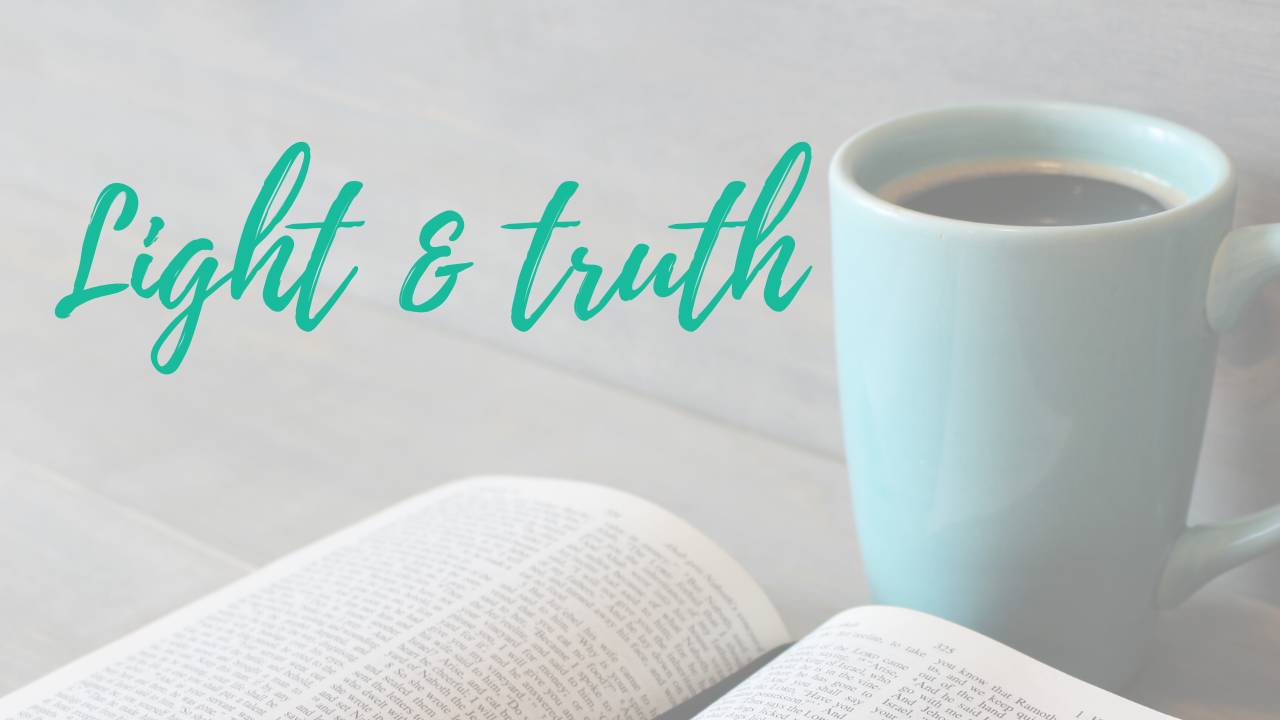 Light and Truth