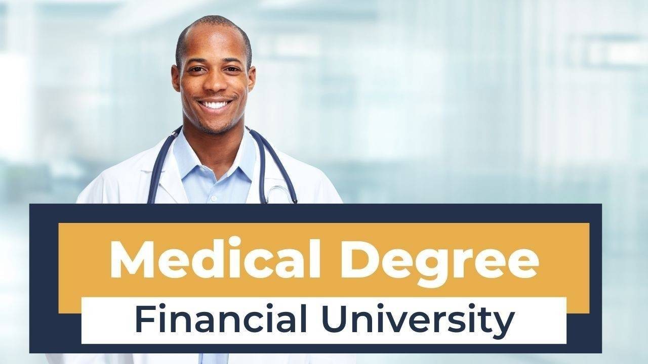 Medical Degree Financial University