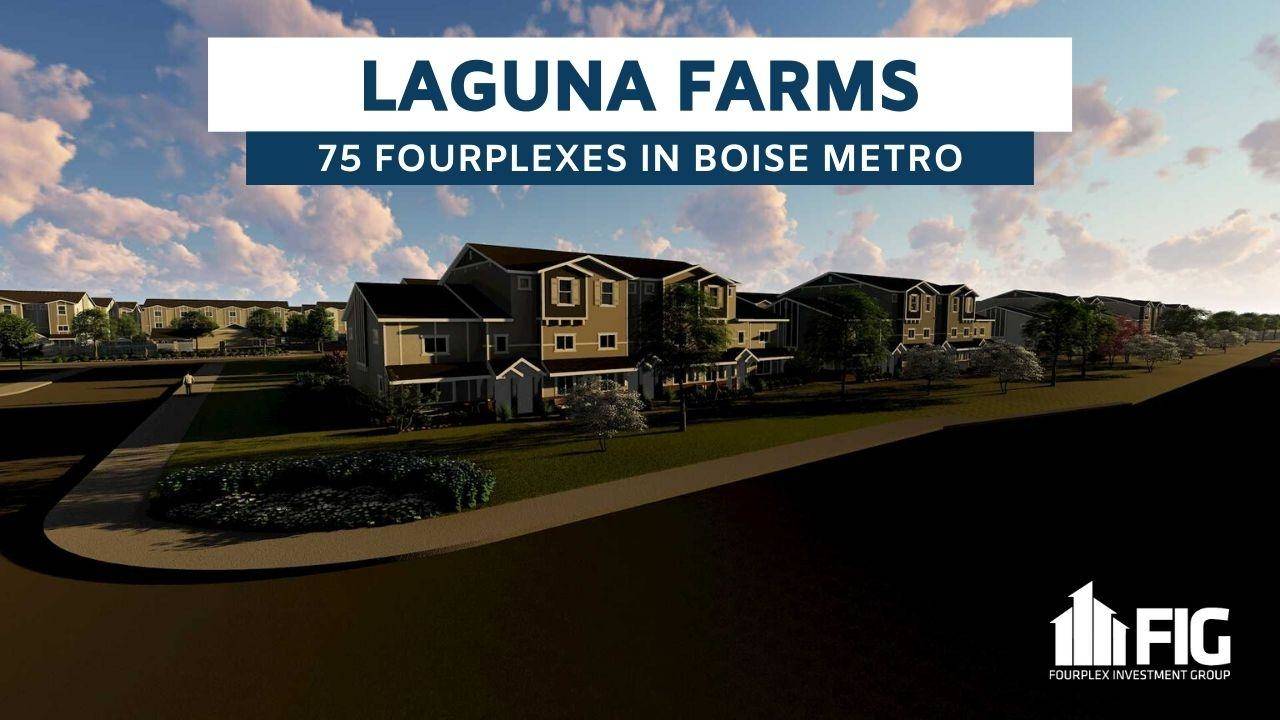 75 Fourplexes for Sale in Boise, ID — Laguna Farms (FIG)