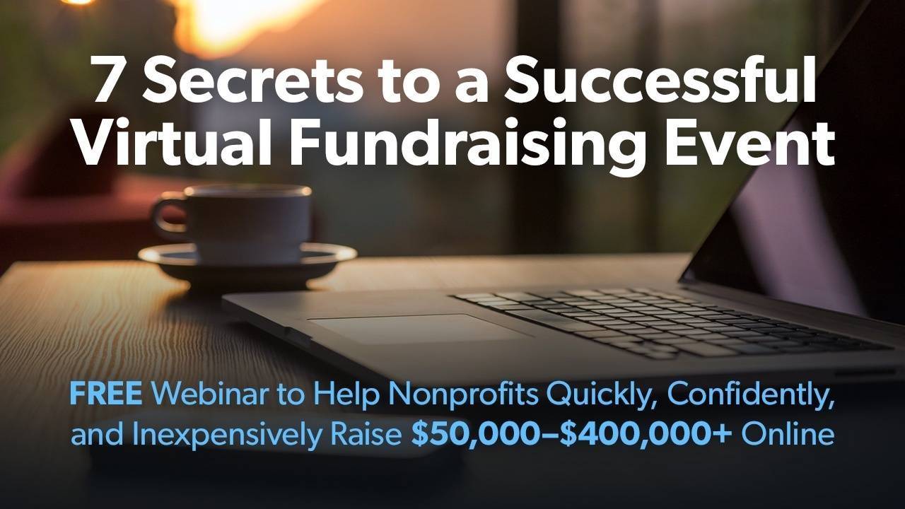 LIVE: 7 Secrets to a Successful Virtual Fundraising Event
