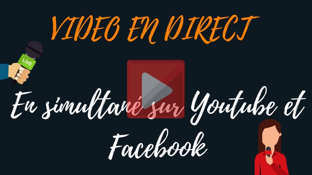 Comment faire un live en simultané Youtube et Facebook à plusieurs