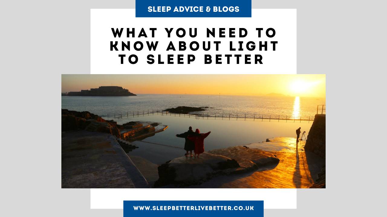 What You Need To Know About Light To Sleep Better