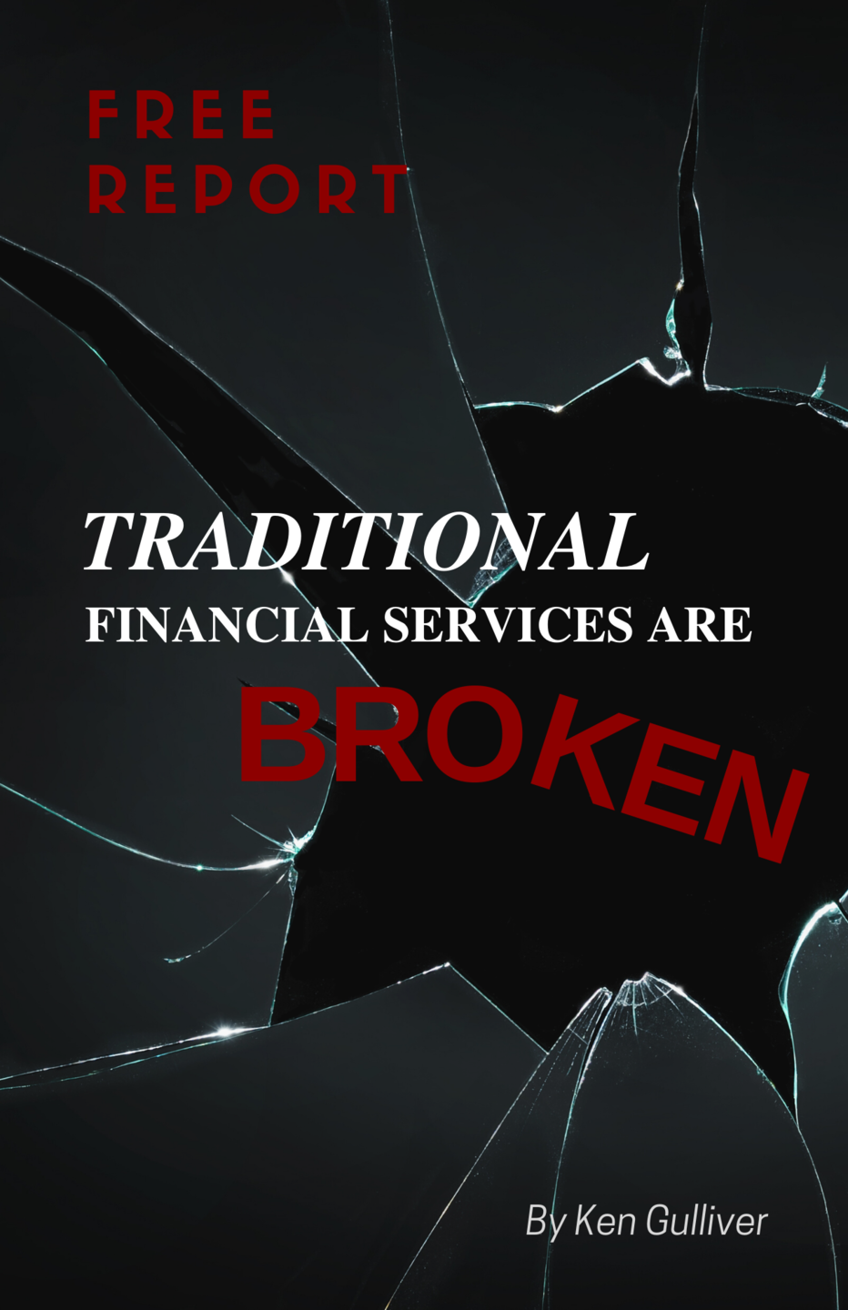 Free Report: Traditional Financial Services are Broken