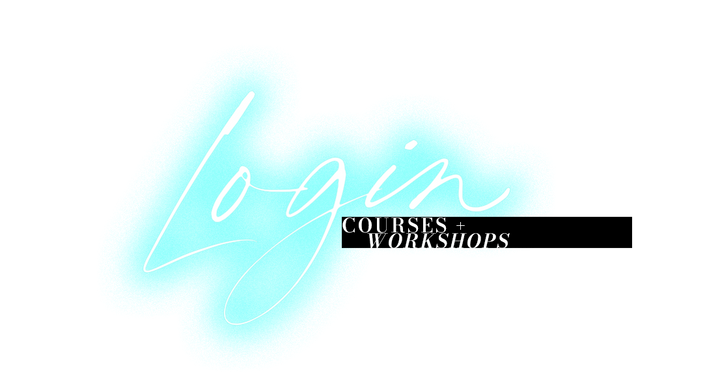 Login. Course + Workshops