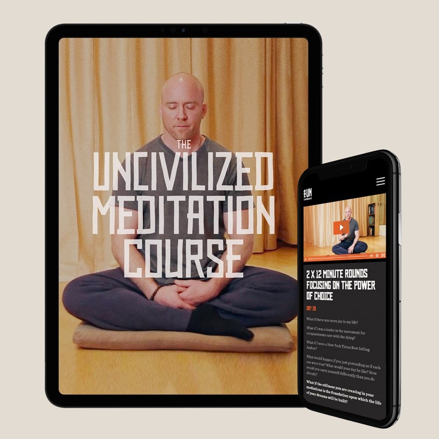 The UNcivilized Meditation Course