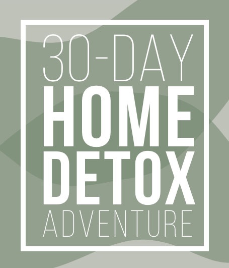 30 day home detox adventure