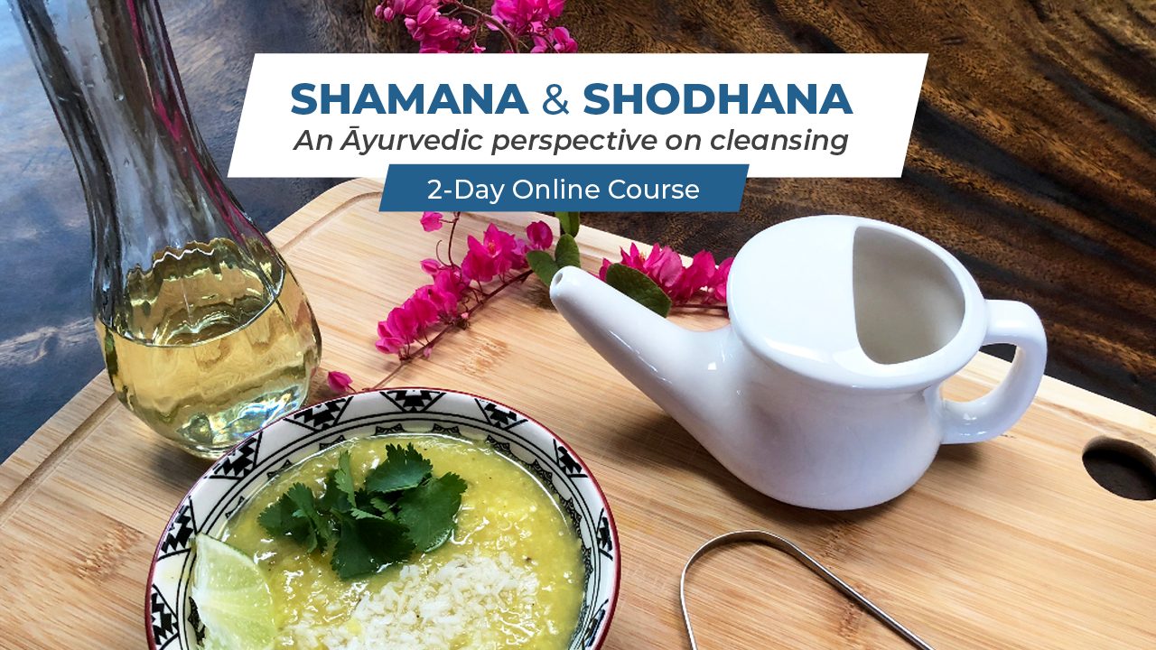 Shamana & Shodhana An Āyurvedic perspective on cleansing