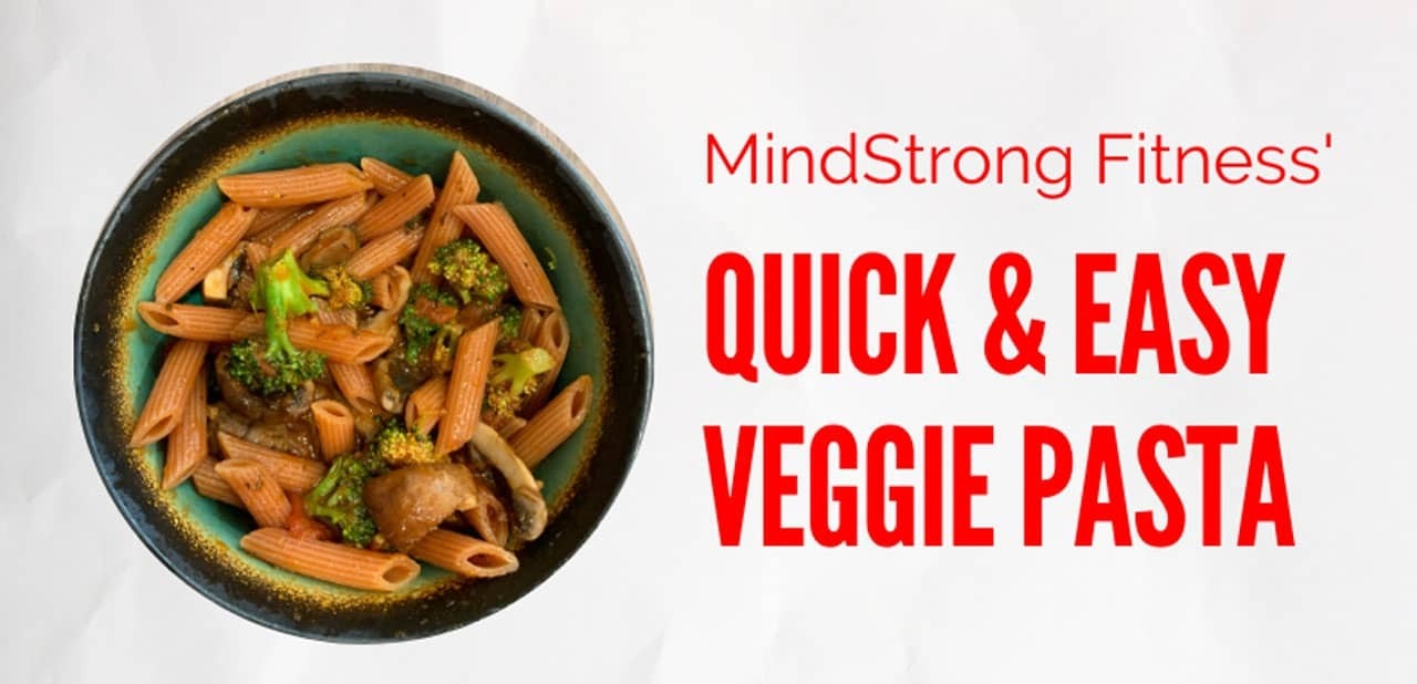 Quick & Easy Veggie Pasta