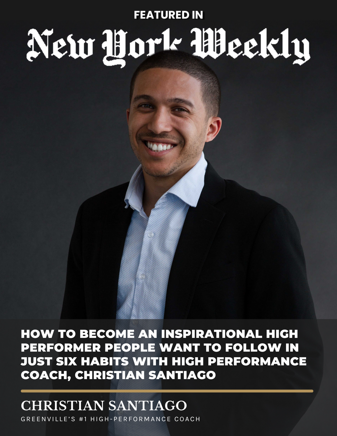 Christian Santiago, Greenville's #1 High Performance Coach, Featured In NY Weekly