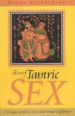 The Heart of Tantric Sex - Diana Richardson