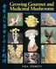 Cover of Growing Gourmet and Medicinal Mushrooms, by Paul Stamets