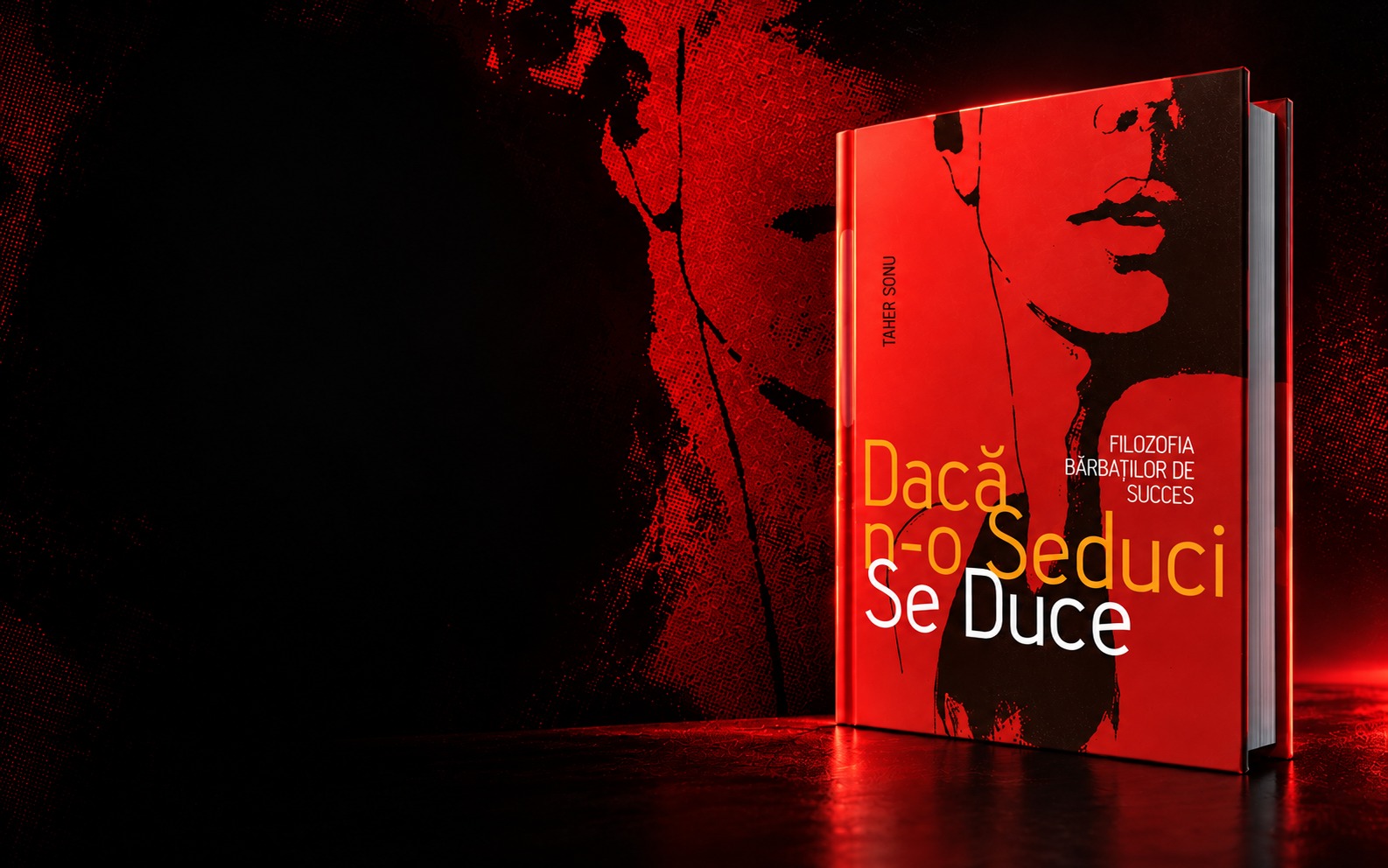 Cartea Dacă n-o seduci, se duce!, pe fundal negru și roșu