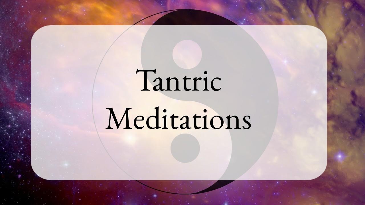 Tantric Meditations