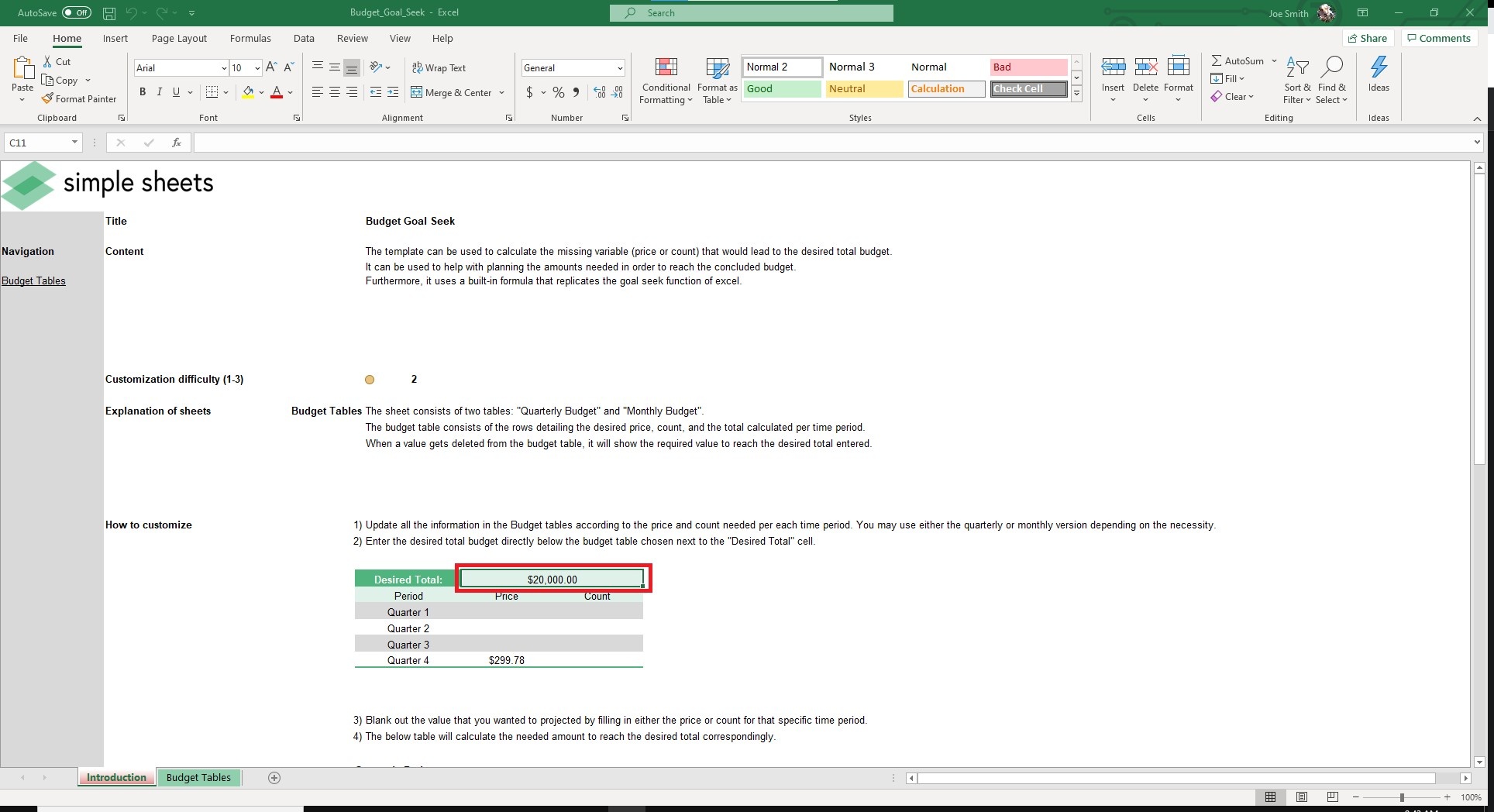 Our Budget Goal Seek Excel Template is equipped with smart cells and dynamic tables to help you calculate your missing variable.